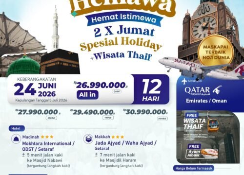 UMROH HEMAT HOLIDAY 2X JUM’AT 12 HARI HANYA 26 JUTA-AN ALL IN PLUS THAIF JUNI 2026