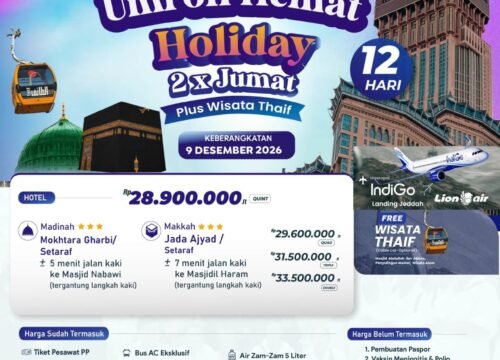 UMROH HEMAT HOLIDAY 12 HARI 2X JUM’AT PLUS THAIF LIBURAN AKHIR TAHUN DESEMBER 2026